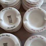 For Real Fine Things Ashtray
